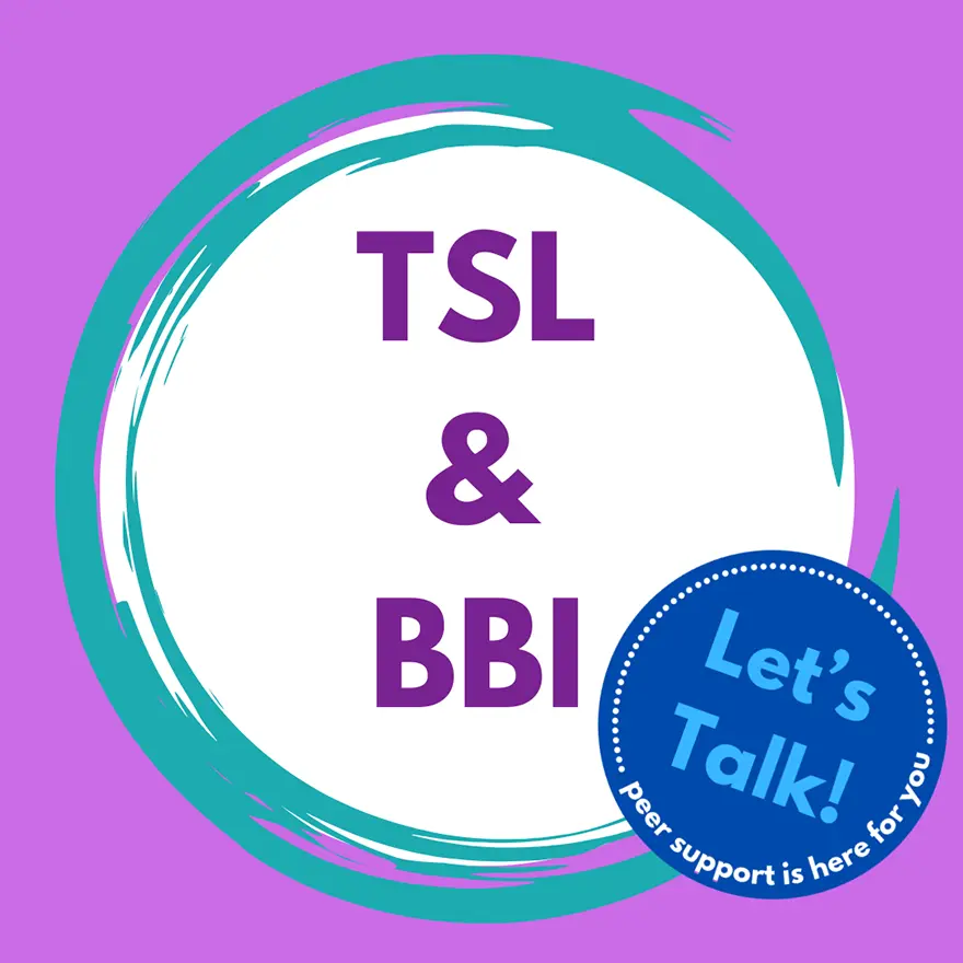 TSL and BBI, with blue button Let's Talk peer support is here for you
